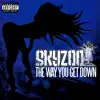 Skyzoo - The Way You Get Down